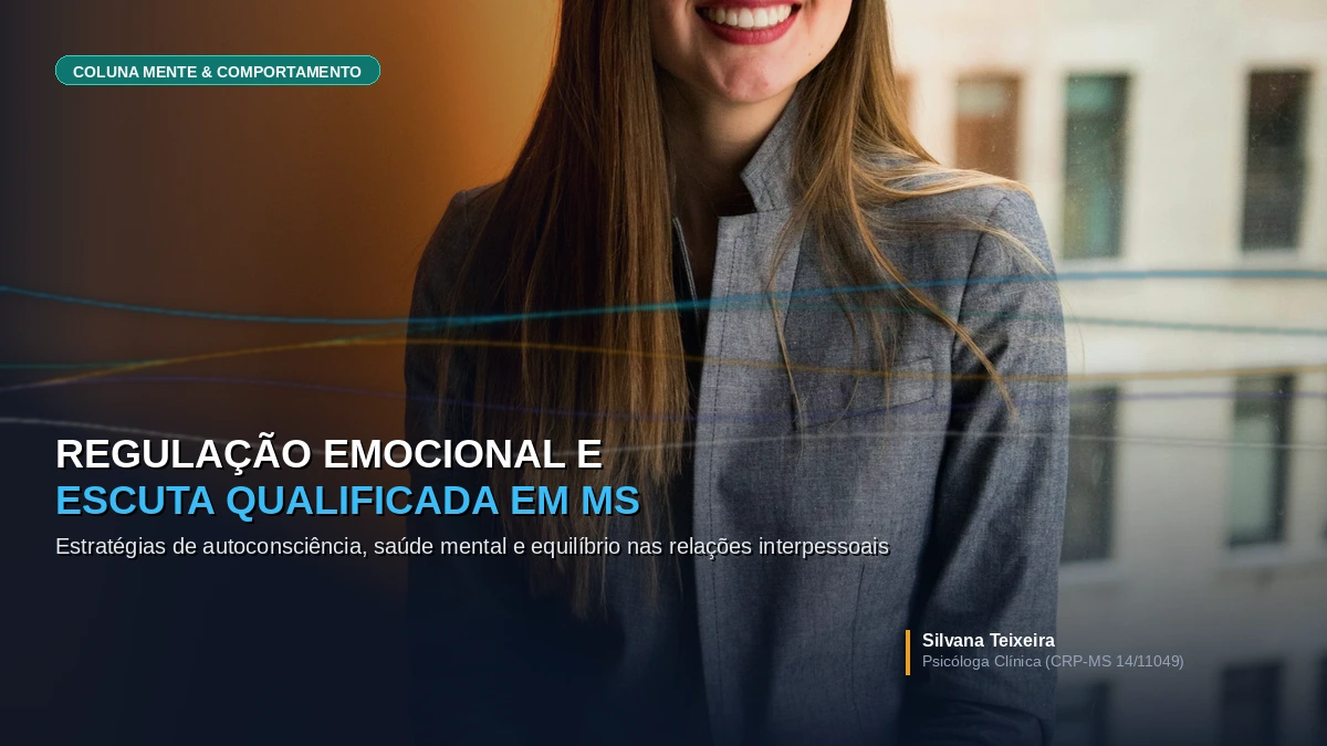 A Importância da Regulação Emocional e da Escuta Qualificada no Cotidiano de MS